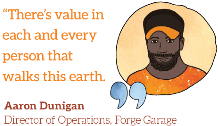Quote graphic with an illustrated portrait of a bearded man in a dark cap and orange shirt, alongside the text: "There's value in each and every person that walks this earth." — Aaron Dunigan, Director of Operations, Forge Garage.